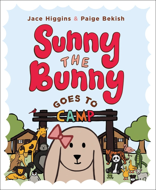 Sunny the Bunny: Goes to Camp by Higgins, Jace