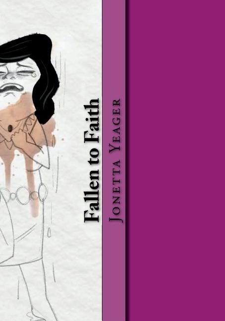 Fallen to Faith: Poems Through the Process of Salvation by Wallace, Jon