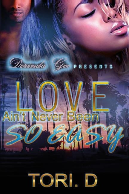 Love Aint Never Been So Easy by D, Tori