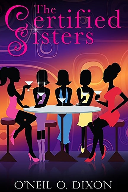 The Certified Sisters by Dixon, O'Neil O.
