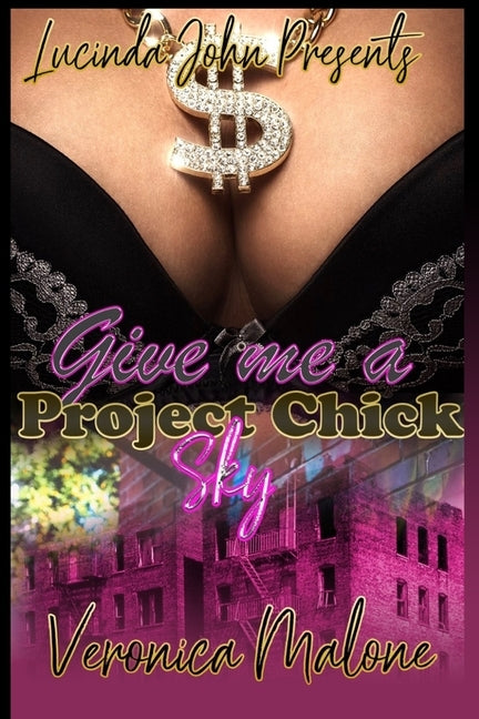 Give Me A Project Chick: Sky by Malone, Veronica