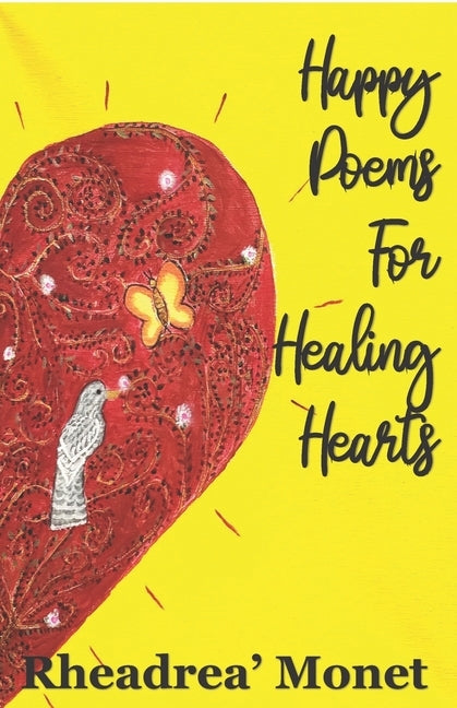 Happy Poems for Healing Hearts by Monet, Rheadrea'