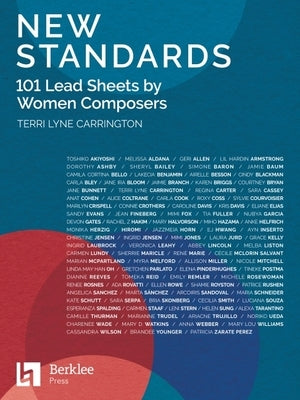 New Standards: 101 Lead Sheets by Women Composers by Carrington, Terri Lyne