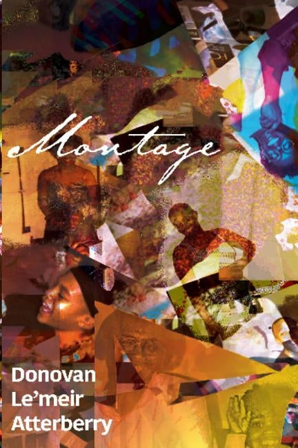 Montage by Atterberry, Donovan L.