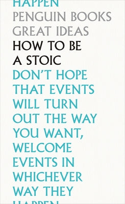 How to Be a Stoic by Dobbin, Robert