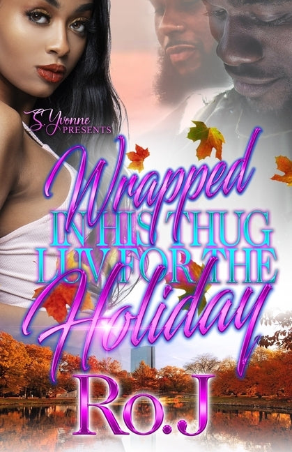 Wrapped In His Thug Luv For The Holiday by J, Ro