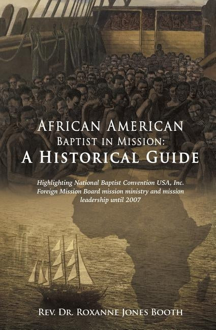 African American Baptist in Mission: A Historical Guide by Jones Booth, Rev Dr Roxanne