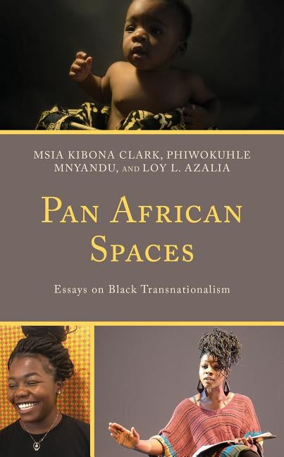 Pan African Spaces: Essays on Black Transnationalism by Clark, Msia Kibona