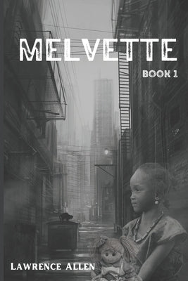 Melvette: Book 1 by Allen, Lawrence