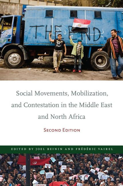 Social Movements, Mobilization, and Contestation in the Middle East and North Africa: Second Edition by Beinin, Joel