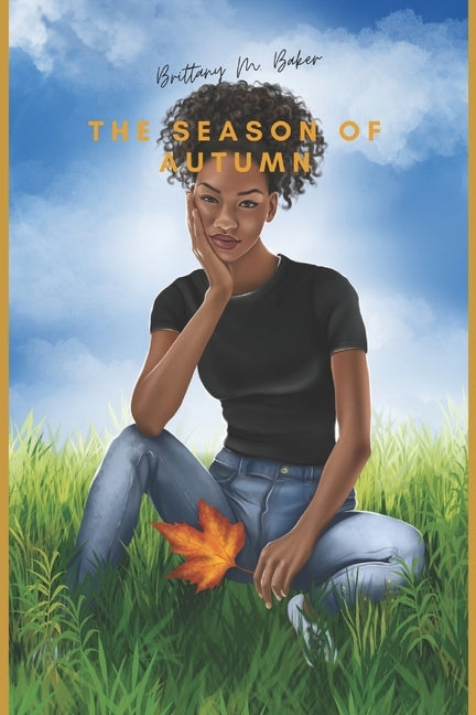 The Season of Autumn: The Season Everything Changed by Baker, Brittany M.