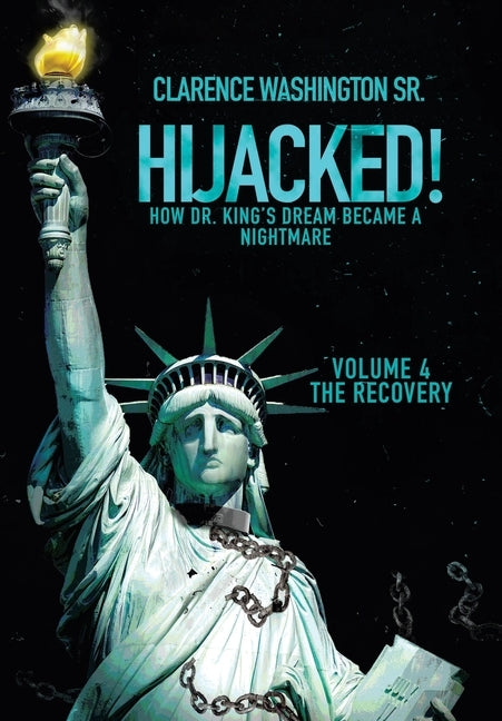 Hijacked!: How Dr. King's Dream Became a Nightmare by Washington, Clarence, Sr.