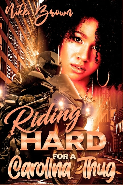 Riding Hard For A Carolina Thug: Parts 1-3 by Brown, Nikki