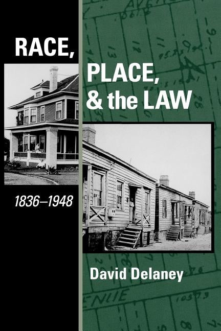 Race, Place, and the Law, 1836-1948 by Delaney, David L.