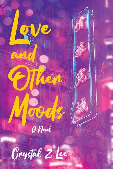 Love and Other Moods by Lee, Crystal Z.