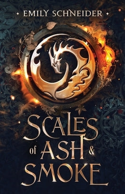 Scales of Ash & Smoke by Schneider, Emily