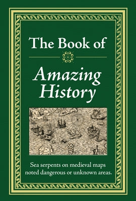 The Book of Amazing History by Publications International Ltd