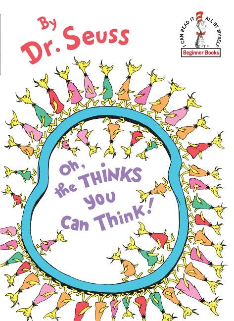 Oh, the Thinks You Can Think! by Dr Seuss