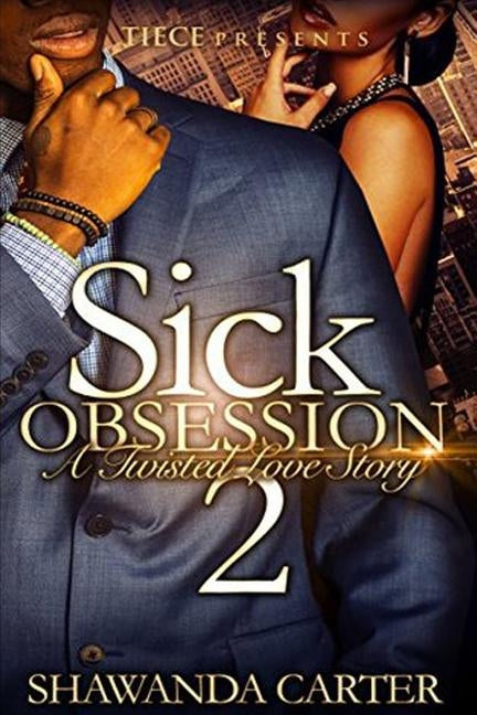 Sick Obsession 2 by Carter, Shawanda