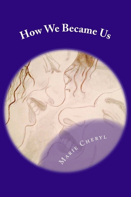 How We Became Us: An Urban Love Story by Cheryl, Marie