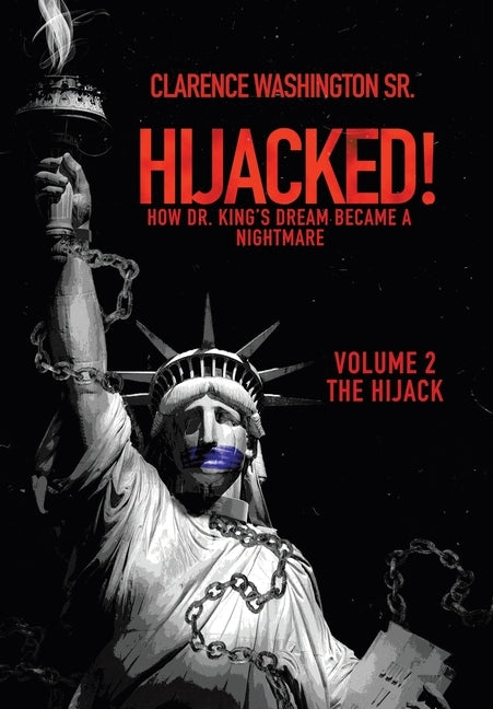 Hijacked!: How Dr. King's Dream Became a Nightmare by Washington, Clarence, Sr.