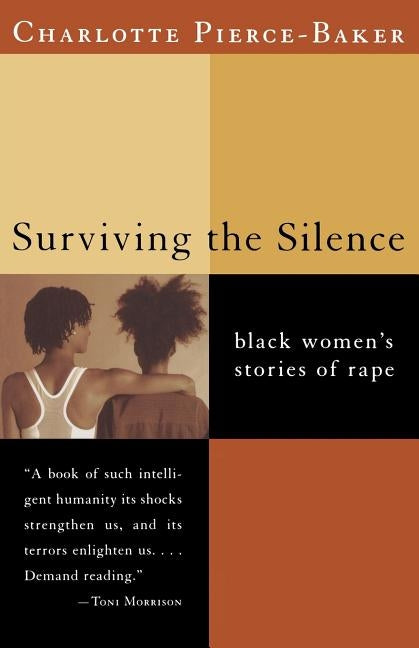 Surviving the Silence: Black Women's Stories of Rape by Pierce-Baker, Charlotte