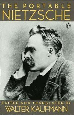 The Portable Nietzsche by Nietzsche, Friedrich Wilhelm