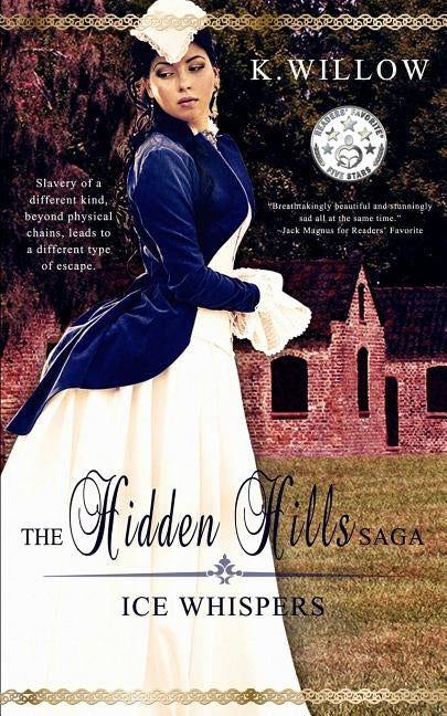 The Hidden Hills Saga: Book I: Ice Whispers by Willow, K.