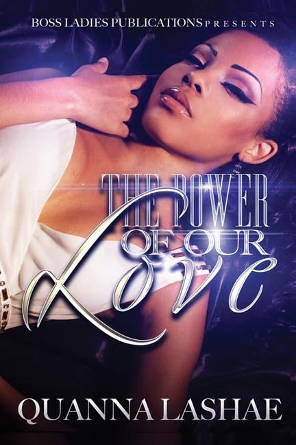 The Power of Our Love by Lashae, Quanna