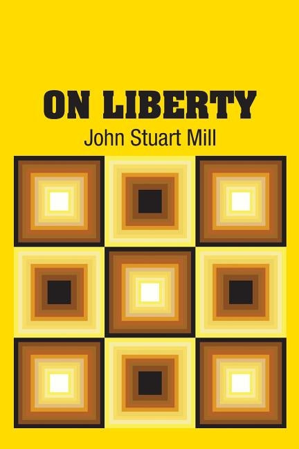 On Liberty by Mill, John Stuart
