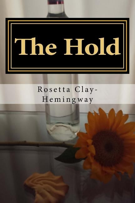 The Hold by Clay-Hemingway, Rosetta