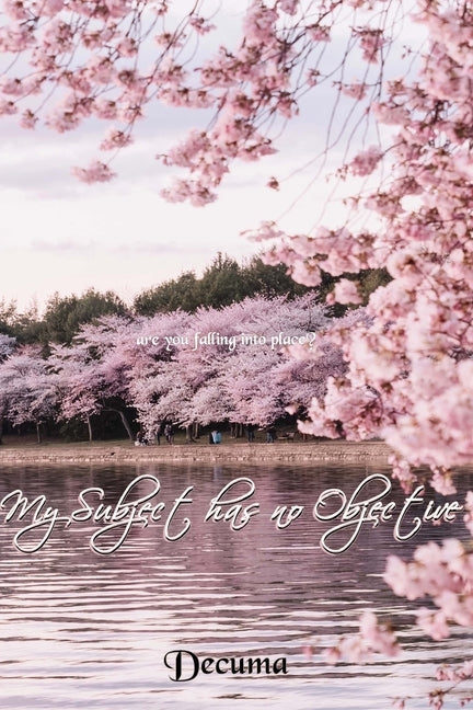 My Subject Has No Objective by Decuma