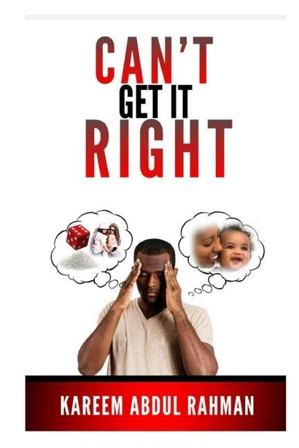 YORK BOUND ENTERPRISE presents: Can't Get It Right by Abdul Rahman, Kareem
