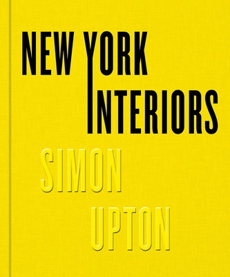 New York Interiors: Simon Upton by Upton, Simon