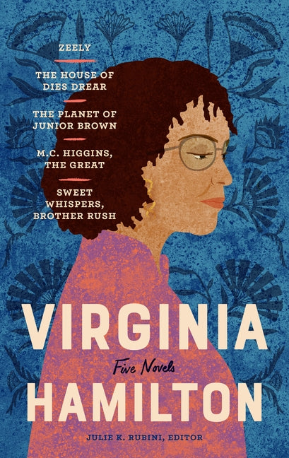 Virginia Hamilton: Five Novels (Loa #348): Zeely / The House of Dies Drear / The Planet of Junior Brown / M.C. Higgins, the Great / Sweet Whispers, Br by Hamilton, Virginia