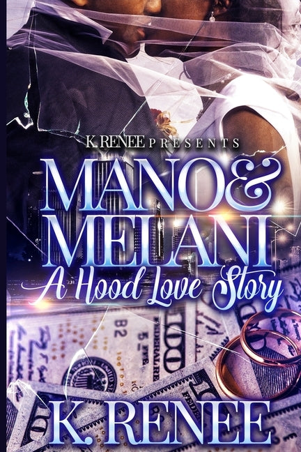 Mano & Melani- A Hood Love Story by Renee, K.