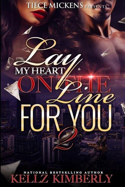 Lay My Heart on The Line For You 2 by Kimbeerly, Kellz