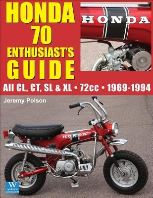 Honda 70: Enthusiast's Guide by Polson, Jeremy
