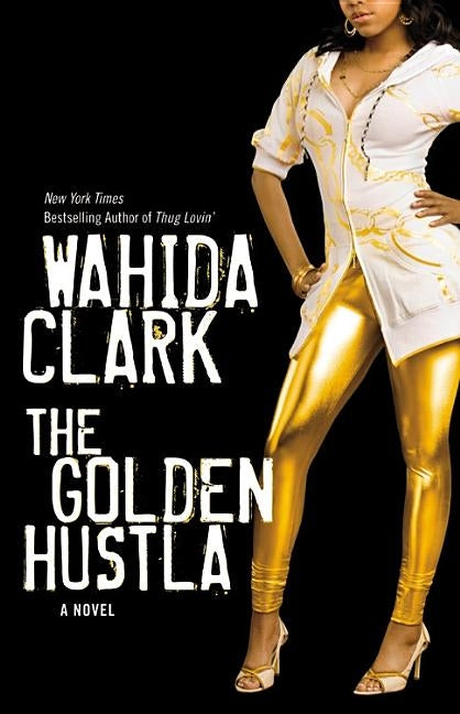 The Golden Hustla by Clark, Wahida