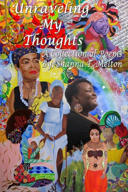 Unraveling My Thoughts by Melton, Shanna T.