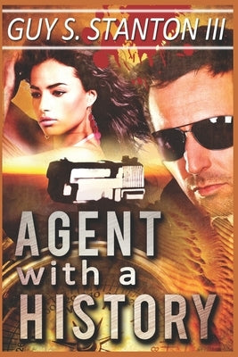 Agent with a History by Stanton, Guy S., III