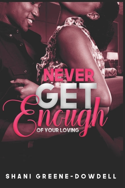 Never Get Enough by Greene-Dowdell, Shani