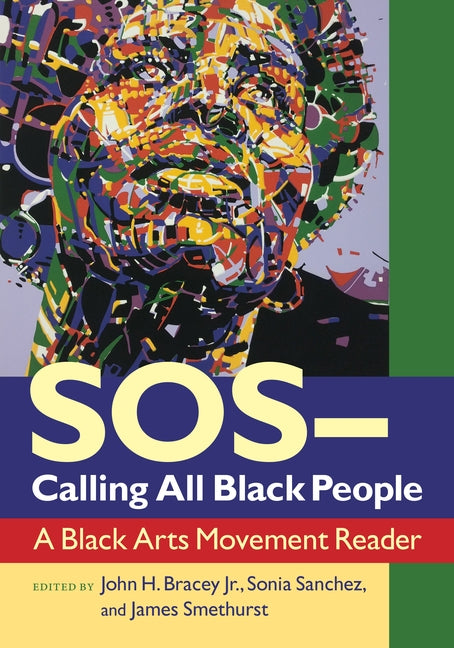 SOS--Calling All Black People: A Black Arts Movement Reader by Bracey, John