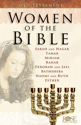Women of the Bible: Old Testament by Rose Publishing