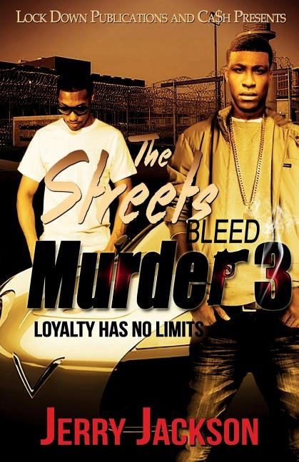 The Streets Bleed Murder 3: Loyalty Has No Limits by Jackson, Jerry