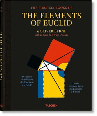 Oliver Byrne. the First Six Books of the Elements of Euclid by Taschen