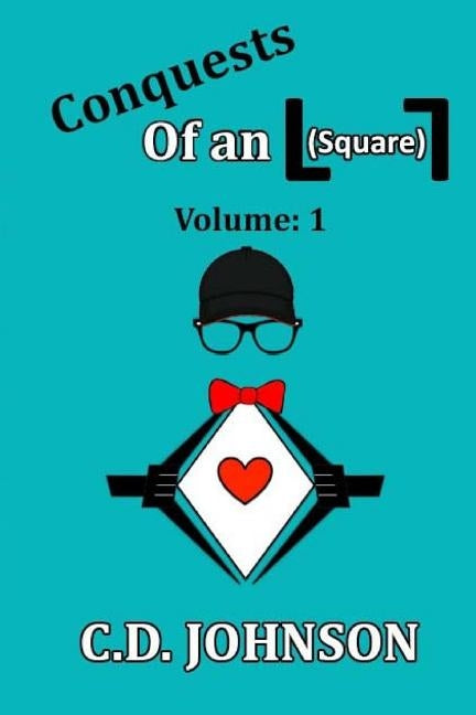 Conquests of an L7 (Square): Volume 1 by Johnson, C. D.
