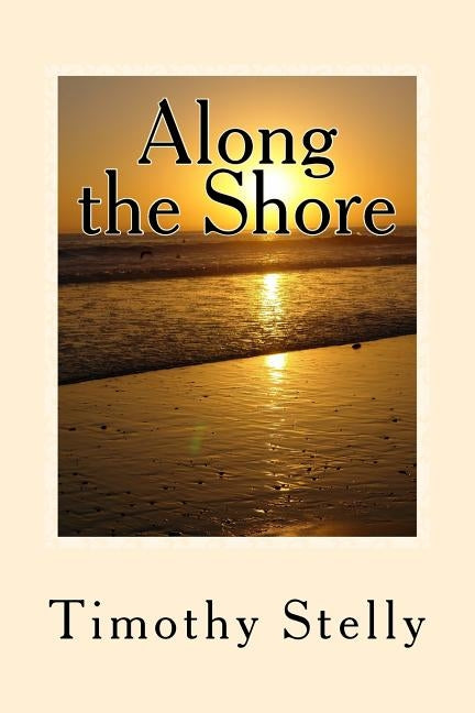 Along the Shore by Stelly, Timothy N.