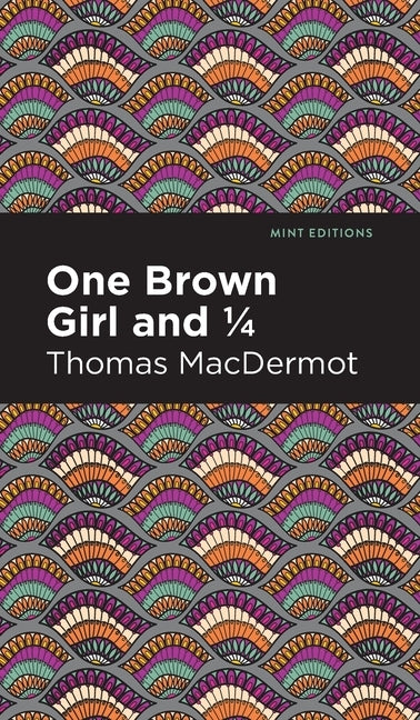 One Brown Girl and 1/4 by Macdermot, Thomas
