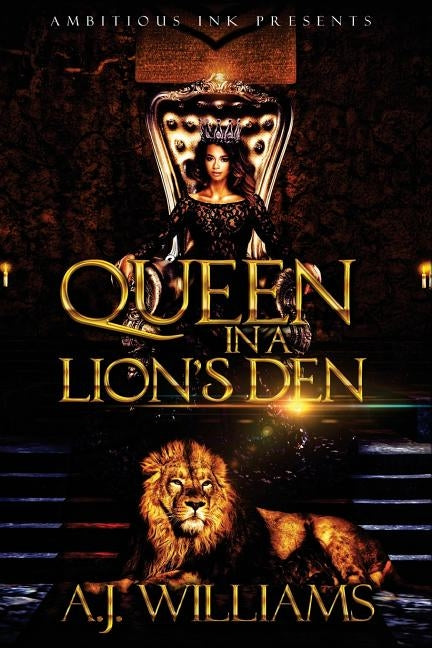Queen In A Lion's Den by Williams, A. J.